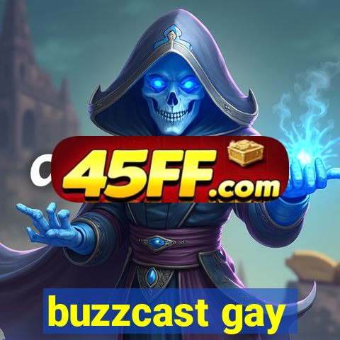buzzcast gay